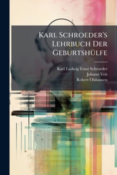 Karl Schroeder's Lehrbuch Der Geburtshülfe