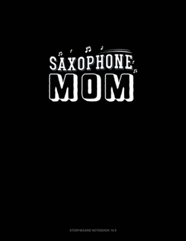 Paperback Saxophone Mom: Storyboard Notebook 1.85:1 Book