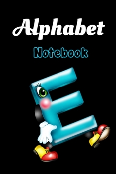 Alphabet Letter  E  : School Notebook Gift For Kids Gift: Lined Notebook / Journal Gift, 120 Pages, 6x9, Soft Cover, Matte Finish