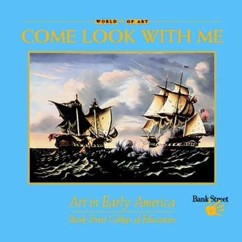 Come Look With Me: Art in Early America (Come Look with Me) (Come Look With Me) - Book  of the Come Look With Me Art Books