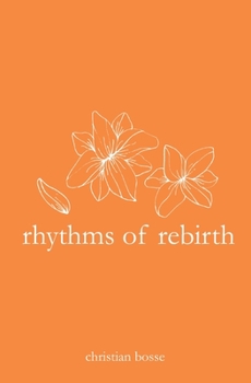 Paperback Rhythms of Rebirth: A Collection of Poetry and Quotes Book