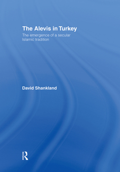 Paperback The Alevis in Turkey: The Emergence of a Secular Islamic Tradition Book