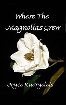Paperback Where the Magnolias Grew Book