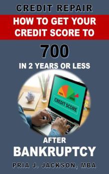 Paperback Credit Repair: How to Get Your Credit Score to 700 in 2 Years or Less After Bankruptcy Book
