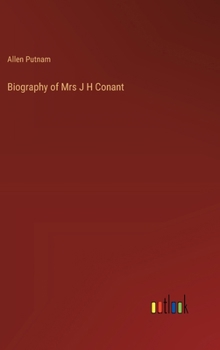 Hardcover Biography of Mrs J H Conant Book