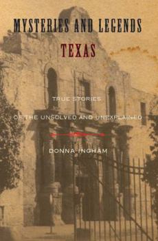 Paperback Mysteries and Legends of Texas: True Stories of the Unsolved and Unexplained Book