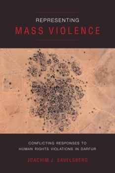 Paperback Representing Mass Violence: Conflicting Responses to Human Rights Violations in Darfur Book