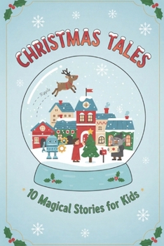 Christmas Tales: 10 Magical Stories for Kids
