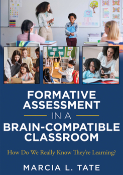 Paperback Formative Assessment in a Brain-Compatible Classroom: How Do We Really Know They're Learning? (Formative Assessment Strategies, Brain-Compatible Class Book