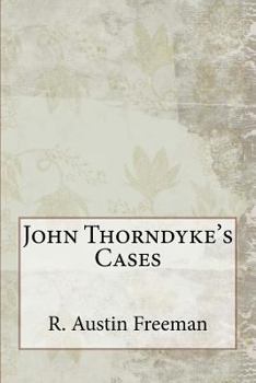 John Thorndyke's Cases