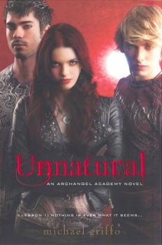 Unnatural: An Archangel Academy Novel - Book #1 of the Archangel Academy