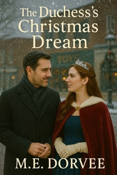 Paperback The Duchess's Christmas Dream: A Hallmark ROM-COM Inspired Novel Book