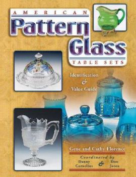 Hardcover American Pattern Glass Table Sets: Identification & Value Guide Book