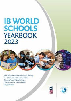 Paperback IB World Schools Yearbook 2023: The Official Guide to Schools Offering t Book