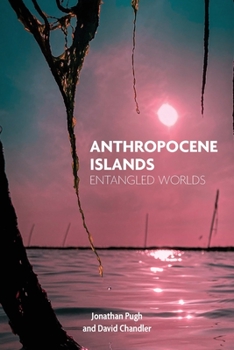 Paperback Anthropocene Islands: Entangled Worlds Book