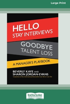 Paperback Hello Stay Interviews, Goodbye Talent Loss: A Manager's Playbook [16 Pt Large Print Edition] Book