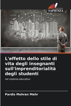 Paperback L'effetto dello stile di vita degli insegnanti sull'imprenditorialità degli studenti [Italian] Book