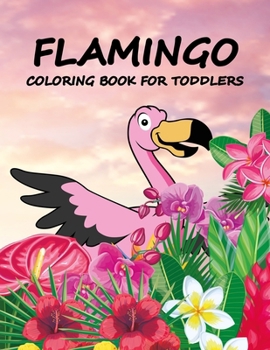 Paperback Flamingo Coloring Book For Toddlers Book