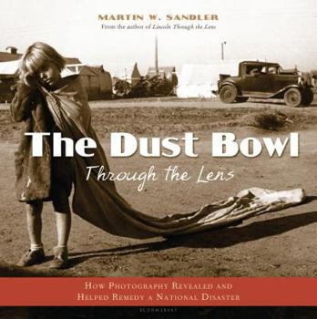 Hardcover The Dust Bowl Through the Lens: How Photography Revealed and Helped Remedy a National Disaster Book