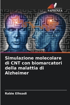 Paperback Simulazione molecolare di CNT con biomarcatori della malattia di Alzheimer [Italian] Book