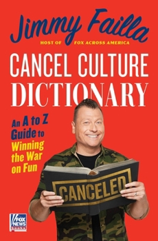 Misc. Cancel Culture Dictionary: An A to Z Guide to Winning the War on Fun Book