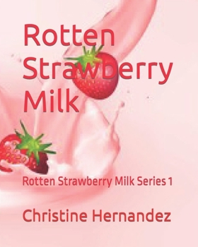 Paperback Rotten Strawberry Milk: Rotten Strawberry Milk Series 1 Book