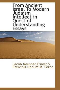Paperback From Ancient Israel to Modern Judaism Intellect in Quest of Understanding Essays Book