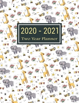 Paperback 2020-2021 Two Year Planner: Cute Wild Elephant Two Year Planner, Two Year Calendar 2020-2021, Daily Monthly Planner 2020 Size 8.5 x 11 Inch, 60 Mo Book