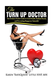 Paperback The Turn Up Doctor: The Drinkers Guide to Health and Beauty Book