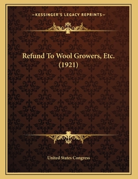 Paperback Refund To Wool Growers, Etc. (1921) Book