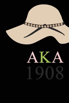 Paperback Aka 1908: Aka Skee Wee! Aka Alpha Kappa Alpha Journal: Sorority Sister Journal - 6 x 9 - Blank 110 pages Lined Journal Book