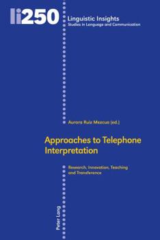 Hardcover Approaches to Telephone Interpretation: Research, Innovation, Teaching and Transference Book