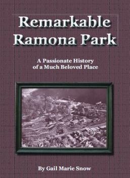 Remarkable Ramona Park A Passionate History of a Much Beloved Place