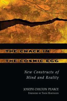 Paperback The Crack in the Cosmic Egg: New Constructs of Mind and Reality Book