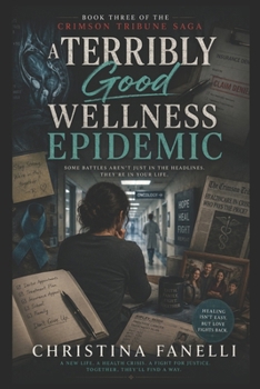 A Terribly Good Wellness Epidemic: Book Three of the Crimson Tribune Saga