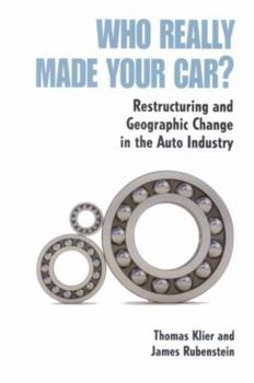 Who Really Made Your Car?: Restructuring and Geographic Change in the Auto Industry