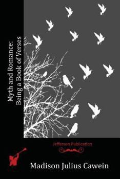 Paperback Myth and Romance: Being a Book of Verses Book