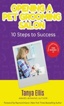 Hardcover Opening a Pet Grooming Salon: 10 Steps to Success Book