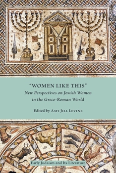 Paperback Women Like This: New Perspectives on Jewish Women in the Greco-Roman World Book