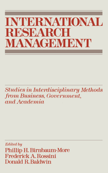 Hardcover International Research Management: Studies in Interdisciplinary Methods from Business, Government, and Academia Book