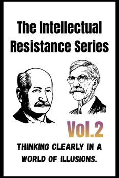 Paperback The Intellectual Resistance Series - Vol. 2: How Free Minds Survive in an Age of Deception Book