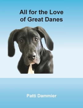 Paperback All for the Love of Great Danes Book