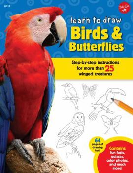 Library Binding Learn to Draw Birds & Butterflies: Step-By-Step Instructions for More Than 25 Winged Creatures Book