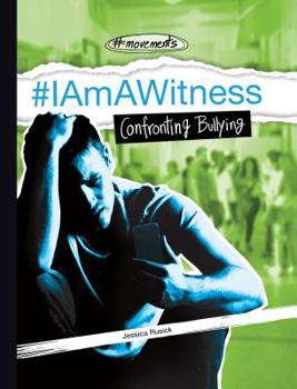 Library Binding #Iamawitness: Confronting Bullying Book