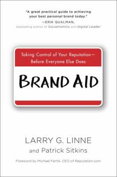 Hardcover Brand Aid: Taking Control of Your Reputation--Before Everyone Else Does Book