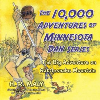 Paperback The 10,000 Adventures of Minnesota Dan Series: The Big Adventure on Rattlesnake Mountain Book