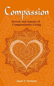 Paperback Compassion: Secrets and Science of Compassionate Living Book