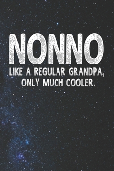 Paperback Nonno Like A Regular Grandpa, Only Much Cooler.: Family life Grandpa Dad Men love marriage friendship parenting wedding divorce Memory dating Journal Book