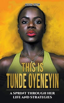 This is Tunde Oyeneyin: A Sprint Through Her Life and Strategies