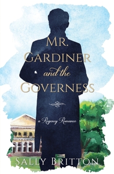 Paperback Mr. Gardiner and the Governess: A Regency Romance Book